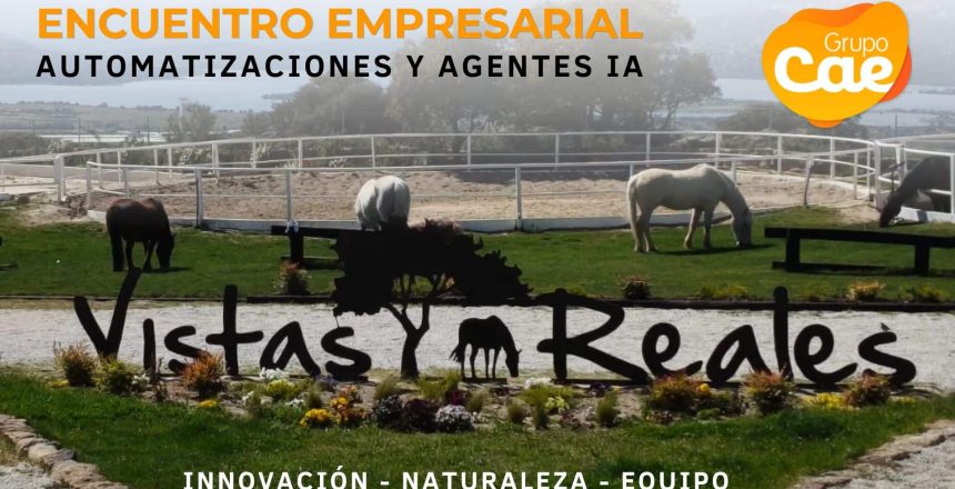 Grupo CAE celebra el 2 de octubre en Vistas Reales un encuentro empresarial dedicado a Automatizaciones y Agentes IA, combinando tecnología, naturaleza y equipo.